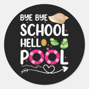 Adesivo Tchau Tchau Escola Olá Piscina Último Dia De Aula
