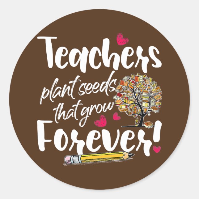 Adesivo Teacher Gift Teachers Plant Seeds That Grow (Frente)