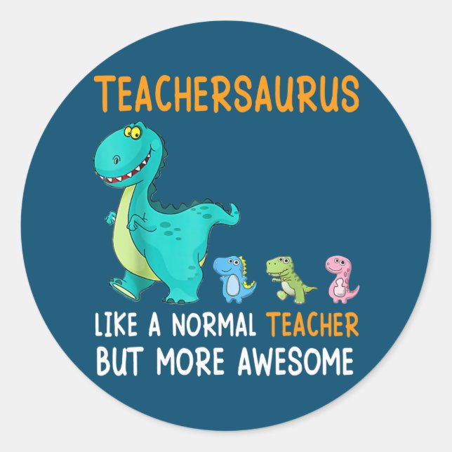 Adesivo Teachersaurus Como Um Professor Normal Mas Mais (Frente)