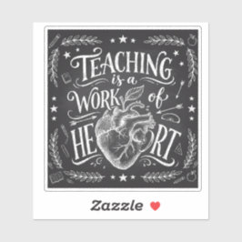 Adesivo Teaching Is a Work of Heart Teacher Gift Sticker