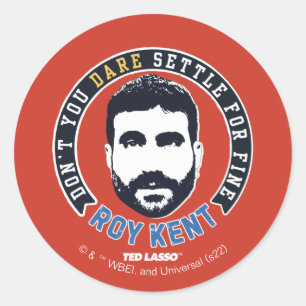 Adesivo Ted Lasso   Roy Kent Don't You Dare Settle