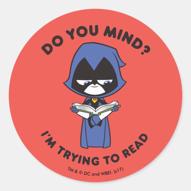 Adesivo Teen Titans Go! | Raven "Estou Tentando Ler" (Frente)