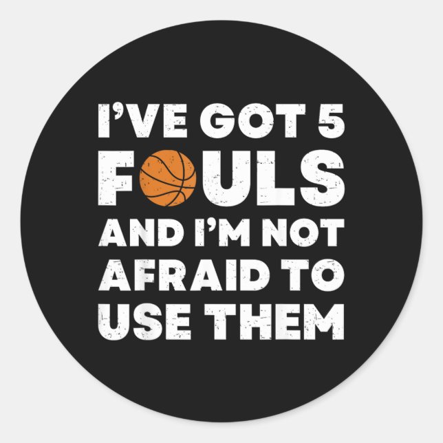 Adesivo Tem 5 Faltas E Não Tem Medo De Usar - Basquete (Frente)