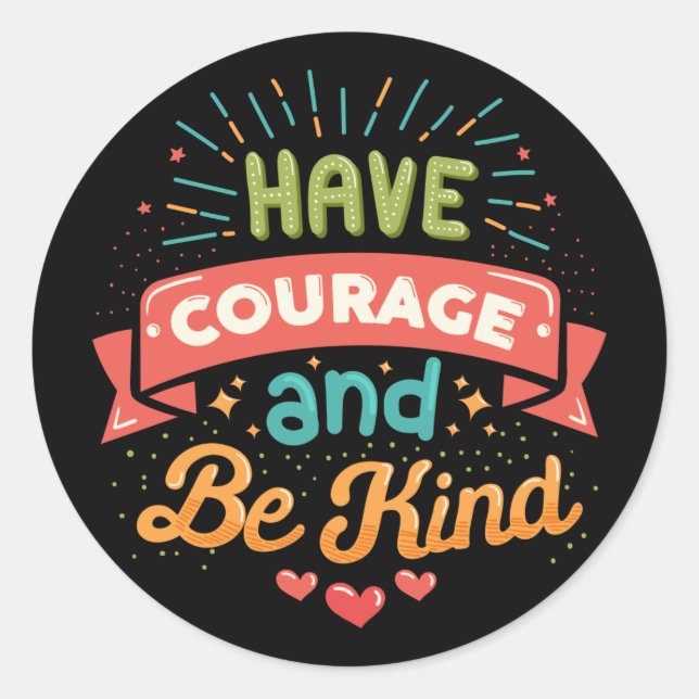 Adesivo Tenha coragem e seja gentil (Frente)