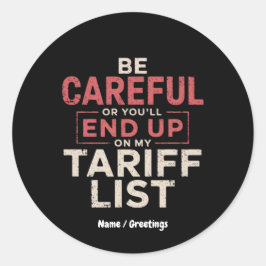 Adesivo Tenha Cuidado ou Você Acabará Na Minha Lista Pauta