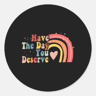 Adesivo Tenha O Dia Que Você Merece Dizer Citação Motivaci