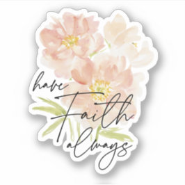 Adesivo Tenha sempre Faith, flor de aquarela cristã