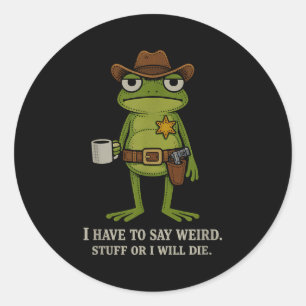 Adesivo Tenho que dizer coisas estranhas ou morrer cowboy