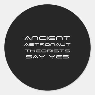 Adesivo Teóricos Astronautas Antigos Dizem Sim Engraçado