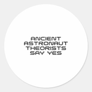 Adesivo Teóricos dos Astronautas Antigos Dizem Sim Alieníg
