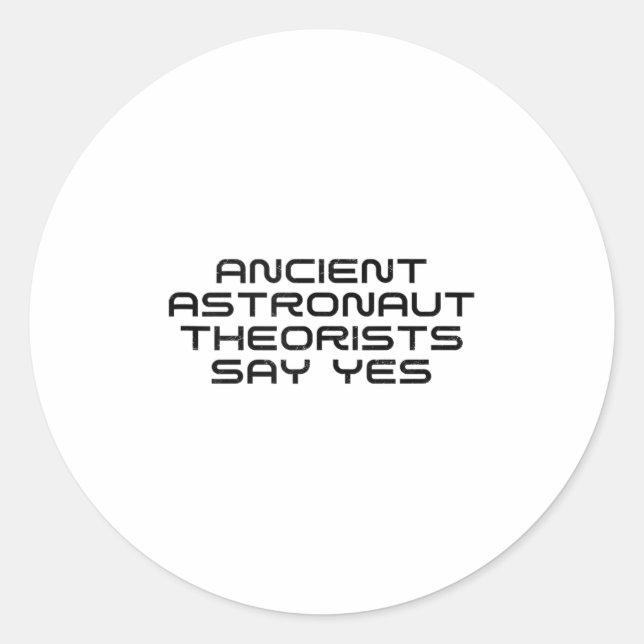 Adesivo Teóricos dos Astronautas Antigos Dizem Sim Alieníg (Frente)