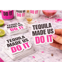 Adesivo Tequila Made Us Do It | Bride Squad Drinking