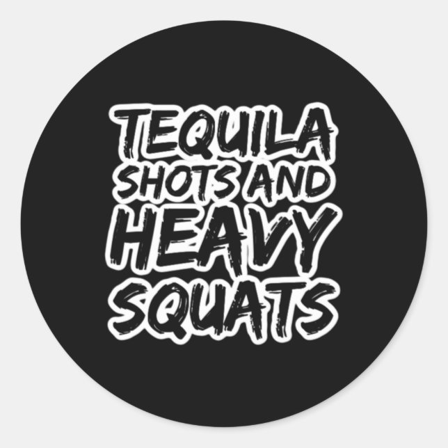 Adesivo Tequila Shots And Heavy Squats Bodybuilding Powerb (Frente)