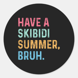 Adesivo Ter Um Bruh De Verão Skibidi No Fim Do Ano Escolar