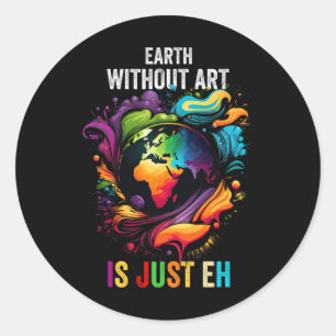 Adesivo Terra Sem Arte É Apenas Um Artista De Pintura Pun
