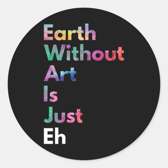 Adesivo Terra Sem Arte É Apenas Uma Engraçada Arte Do Dia  (Frente)