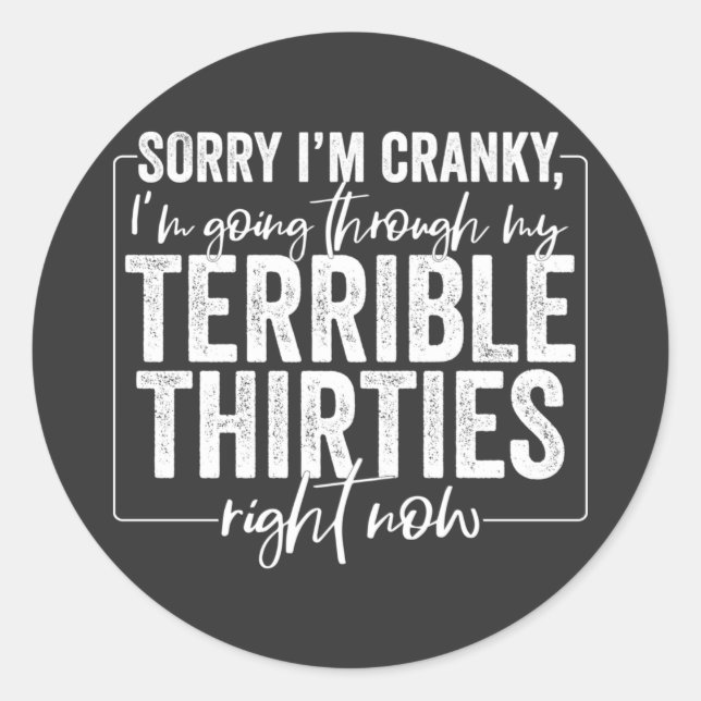 Adesivo Terrible Thirties Sorry I’m Cranky Sarcastic Quote (Frente)