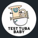 Adesivo Teste Tuba Baby Funny Science Tuba Pun<br><div class="desc">Teste Tuba Baby Funny Science Tuba Pun apresenta um tuba fofo na fralda de bebês com um pacificador na boca. Presente perfeito para família e amigos que adoram trocadilhos de música científica fofa.</div>