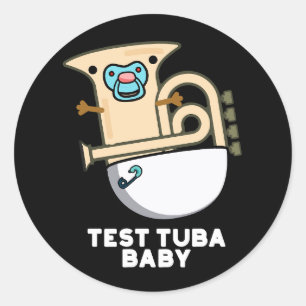 Adesivo Teste Tuba Baby Funny Science Tuba Pun Dark BG