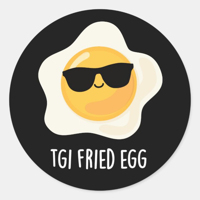 Adesivo TGI Fried Egg Funny Comida Pun Dark BG (Frente)