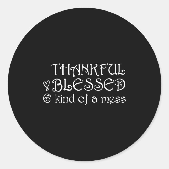 Adesivo Thankful Blessed Kind Of A Mess Thanksgiving Motiv (Frente)