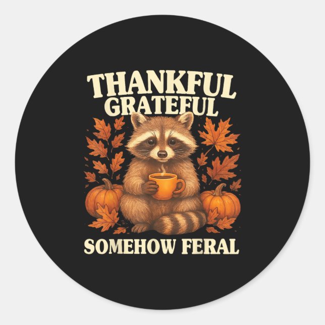 Adesivo Thankful Grateful Somehow Feral Funny Raccoon Autu (Frente)