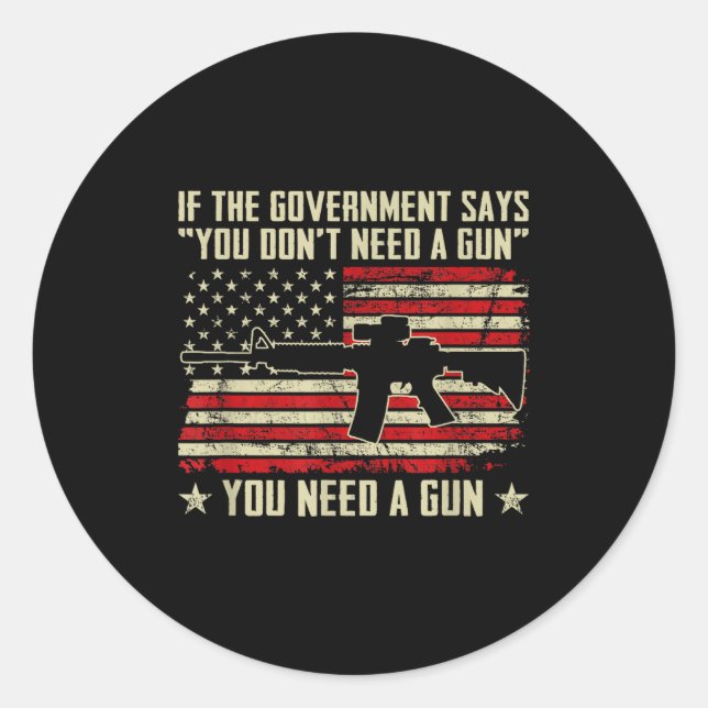 Adesivo The Government Says You Don't Need A Gun - Funny P (Frente)