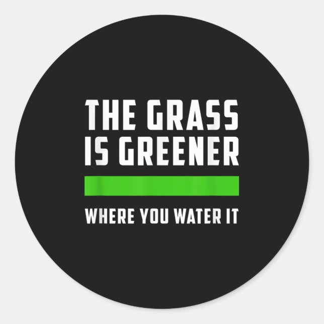 Adesivo The Gr Is Greener Where You Water It, Motivational (Frente)