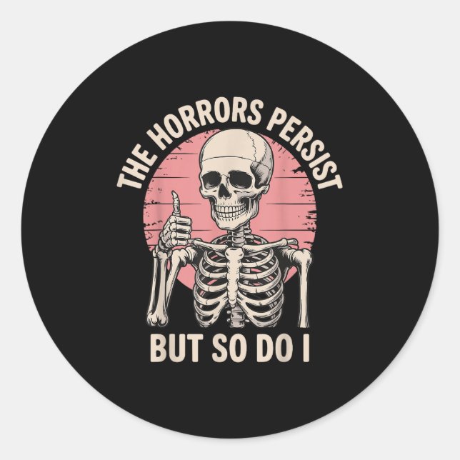 Adesivo The Horrors Persist But So Do I Skeleton  (Frente)