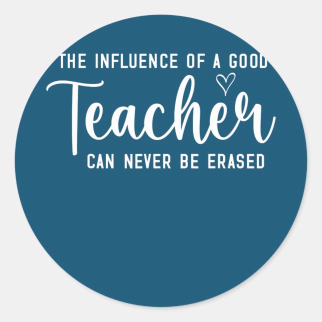 Adesivo The Influence of a Good Teacher Can Never Be (Frente)