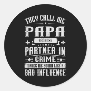 Adesivo They Call Me Papa Because Partner In Crime