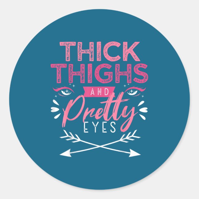 Adesivo Thick Thighs And Pretty Eyes Motivation Beautiful  (Frente)