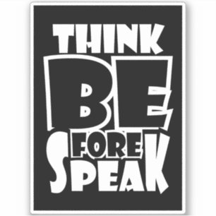Adesivo Think Before Speak