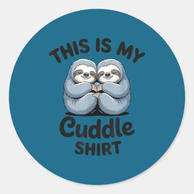 Adesivo This Is My Cuddle Shirt Cute Sloth Couple  (Frente)