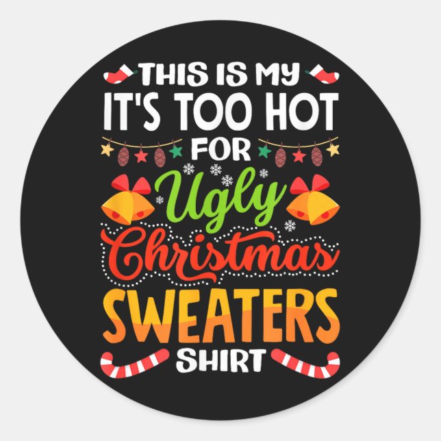 Adesivo This is My Its Too Hot for Ugly Christmas Sweaters (Frente)