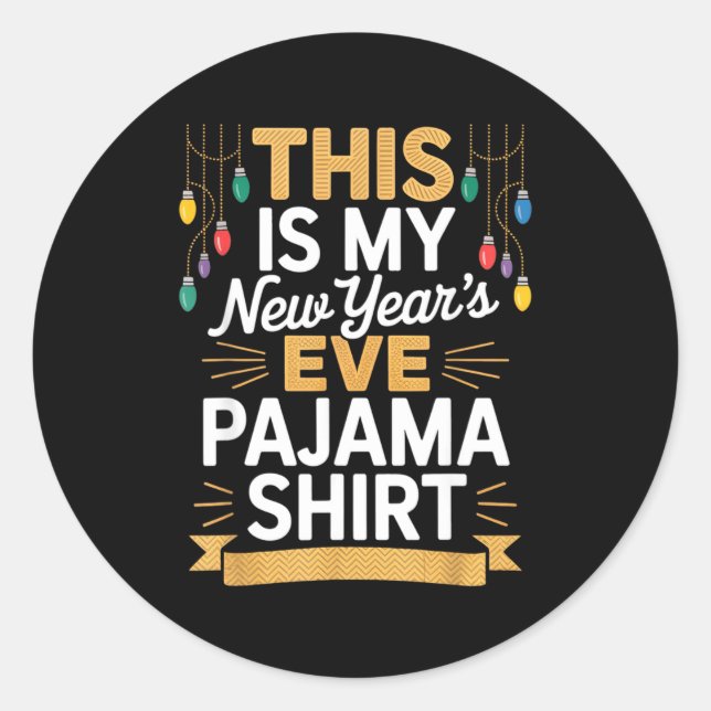 Adesivo This Is My New New Year’s Eve Pajama Shirt Party T (Frente)