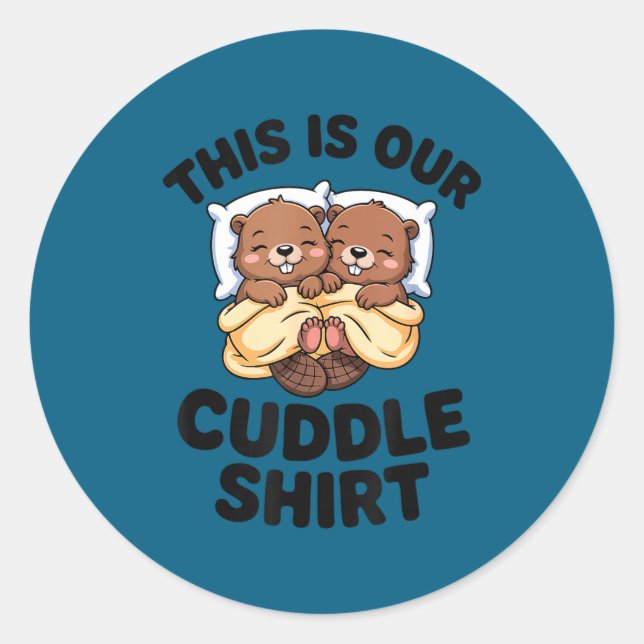 Adesivo This Is Our Cuddle Shirt Cute Beavers Couple  (Frente)