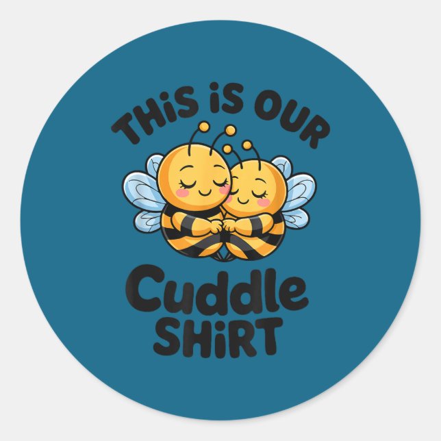 Adesivo This Is Our Cuddle Shirt Cute Bees Couple  (Frente)