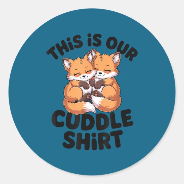 Adesivo This Is Our Cuddle Shirt Cute Fox Couple  (Frente)