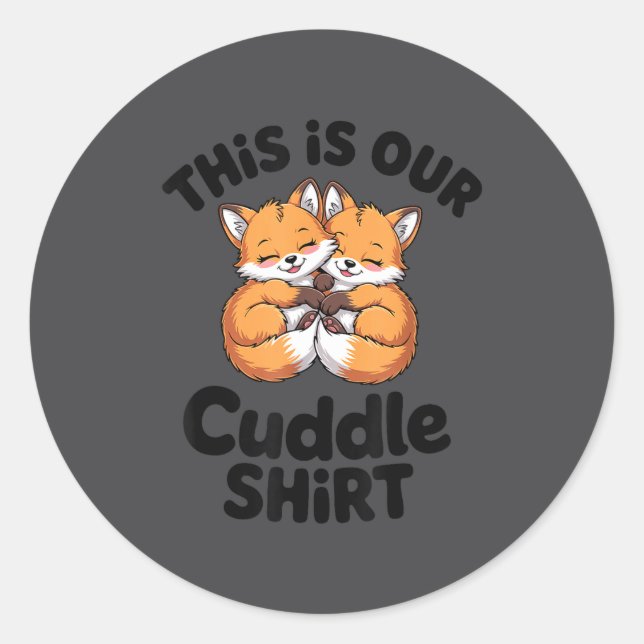 Adesivo This Is Our Cuddle Shirt Cute Fox Couple  (Frente)