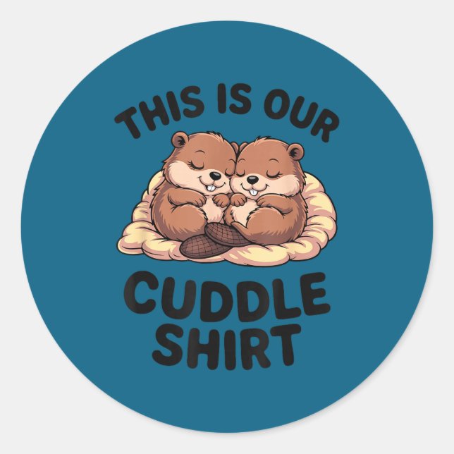 Adesivo This Is Our Cuddle Shirt Sweet Beavers In Love  (Frente)