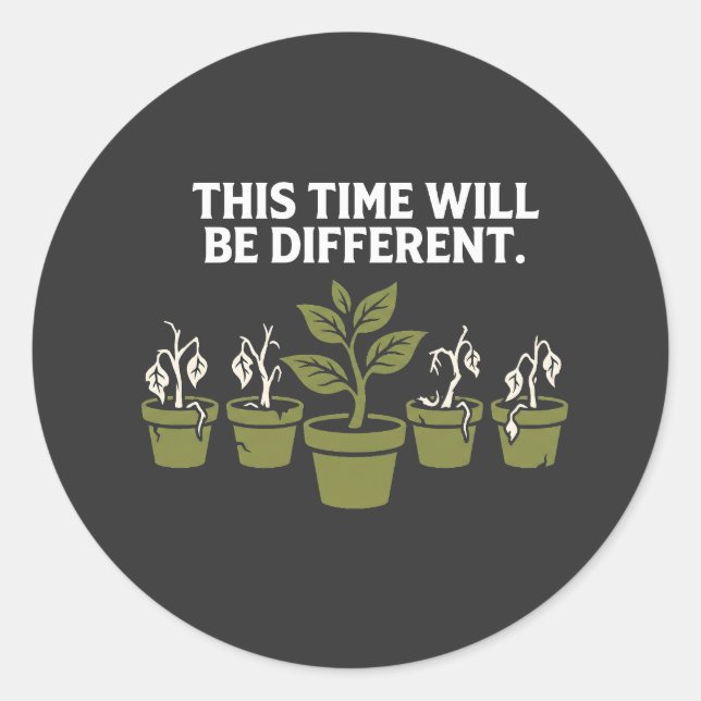 Adesivo This Time Will Be Different – Funny Dead Plant Lov (Frente)