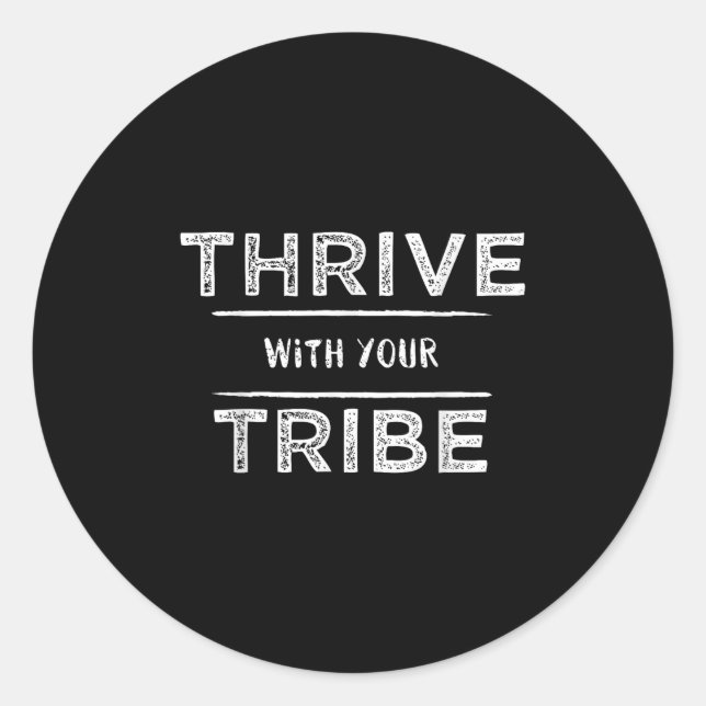 Adesivo Thrive With Your Tribe Shirt Gift  (Frente)