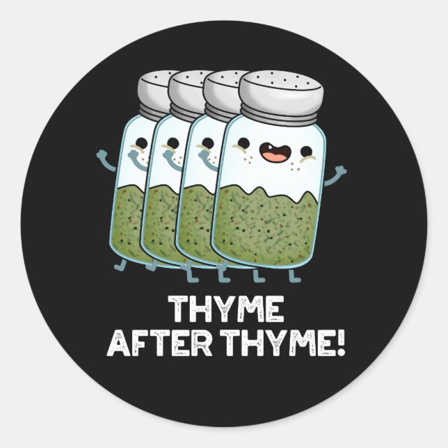 Adesivo Thyme Após Thyme Engraçado Herb Pun Dark BG (Frente)