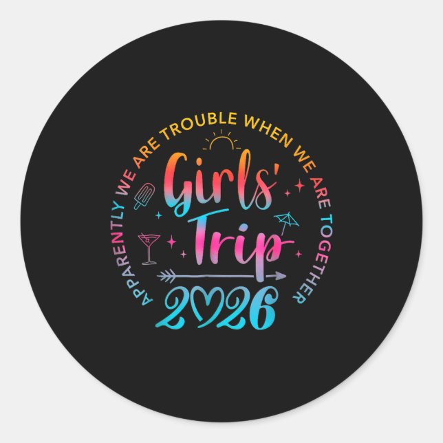 Adesivo Tie Dye Girls Trip 2026 Trouble When We Are Togeth (Frente)