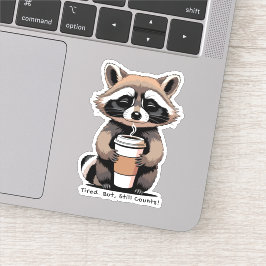 Adesivo Tired But Still Counts – Gentle Reminder