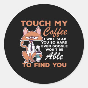 Adesivo Tocar No Meu Café Eu Vou Vomitar Tão Duro