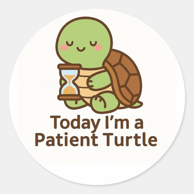 Adesivo Today I’m a Patient Turtle – Kawaii Sticker (Frente)