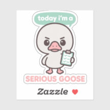Today I'm A Serious Goose Funny 