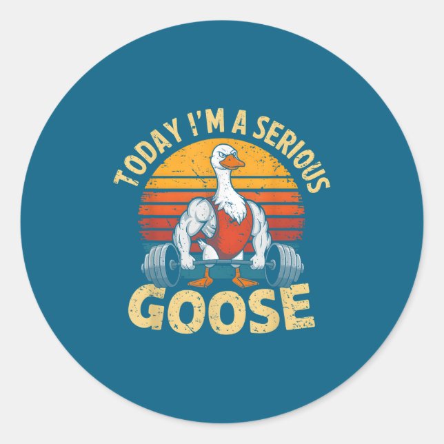 Adesivo Today I'm A Serious Goose Funny Gym Weightlifting  (Frente)